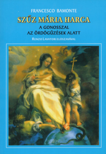 Francesco Bamonte - Sz�z M�ria harca a gonosszal az �rd�g�z�sek alatt