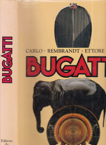 Philippe Dejean - Bugatti (Carlo-Rembrandt-Ettore-Jean)- francia nyelvű album