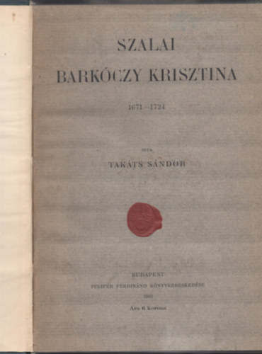 Tak�ts S�ndor - Szalai Bark�czy Krisztina 1671-1724