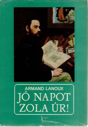 Armand Lanoux - J napot Zola r!