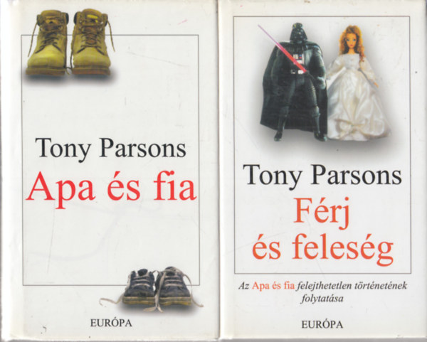 Tony Parsons - Apa s fia + Frj s felesg (2 db)