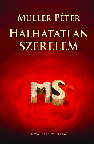 M�ller P�ter - Halhatatlan szerelem