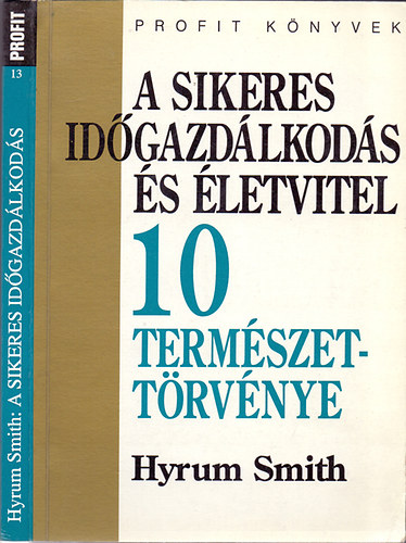 Hyrum Smith - A sikeres idgazdlkods s letvitel 10 termszettrvnye (Idgazdlkods)