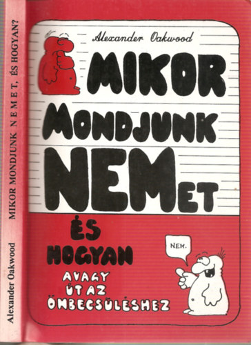 Alexander Oakwood - Mikor mondjunk NEMet, s hogyan? avagy: t az nbecslshez