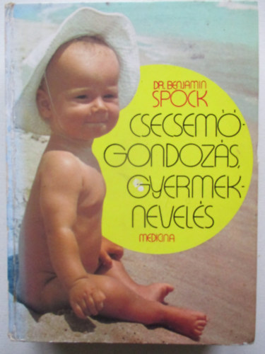 Dr. Benjamin Spock - Csecsem�gondoz�s, gyermeknevel�s