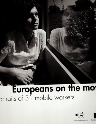 Europeans on the move - Portraits of 31 mobile  workers