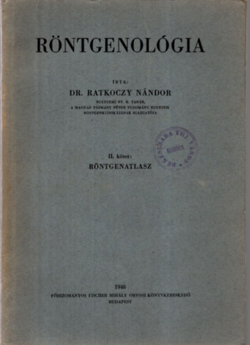 Ratk�czy N�ndor dr. - R�ntgenol�gia II. - R�ntgenatlasz