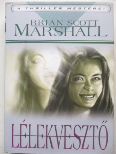 Brian Scott Marshall - L�lekveszt� (Saj�t k�ppel)