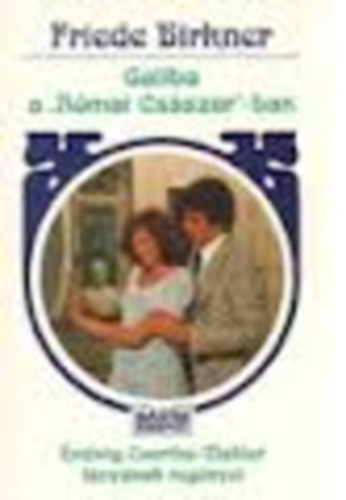 Friede Birkner - Galiba a "R�mai Cs�sz�r"-ban