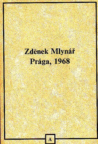 Zdenek Mlynár - Prága 1968