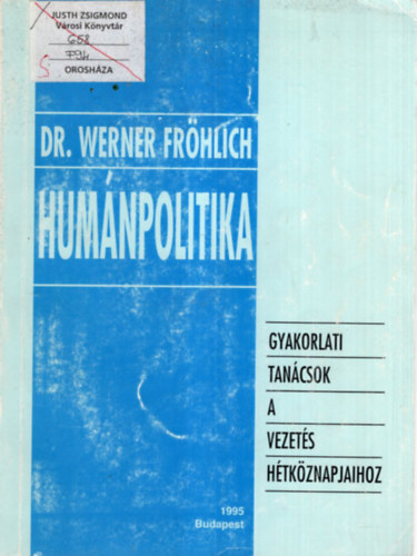 Dr. Werner Fröhlich - Humánpolitika - Gyakorlati tanácsok a vezetés hétköznapjaihoz