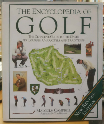 Tom Watson, Brian D. Morgan Malcolm Campbell (photo) - The Encyclopedia of Golf - The Definitive Guide to the Game: Its Courses, Characters and Traditions