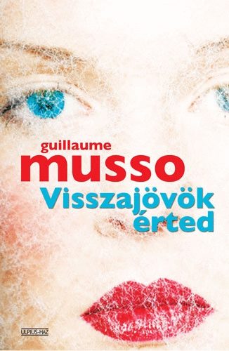 Guillaume Musso - Visszaj�v�k �rted
