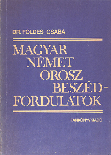 Dr. Fldes Csaba - Magyar-nmet-orosz beszdfordulatok