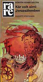 K�nt�s-Szab� Zolt�n - K�r volt s�rni Jeruzs�lemben