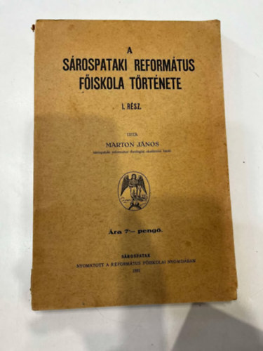 Mrton Jnos - A Srospataki Reformtus Fiskola trtnete I.