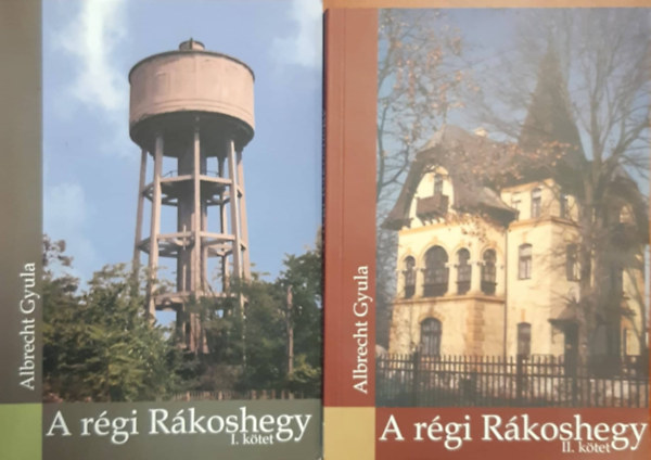 Albrecht Gyula - A r�gi R�koshegy I-II.