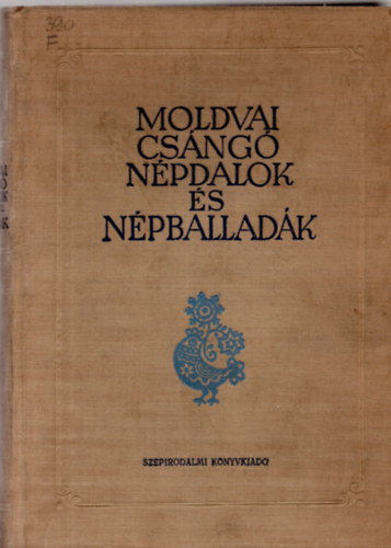 Farag� J.-Jagamas J.  (szerk.) - Moldvai cs�ng� n�pdalok �s n�pballad�k