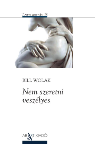 Bill Wolak - Nem szeretni vesz�lyes