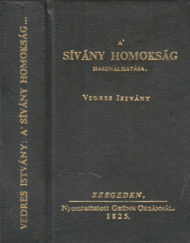 Vedres Istv�n - A s�v�ny homoks�g haszn�lhat�sa (minik�nyv)- reprint