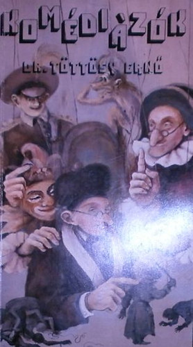 Dr. Töttösy Ernő - Komédiázók