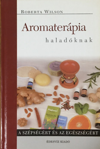 Roberta Wilson - Aromaterpia haladknak