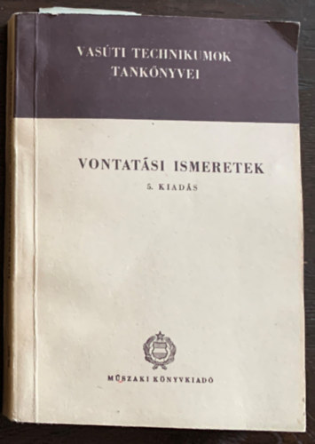 Hal�sz Tibor, Petrovits Istv�n �d�m Istv�n - Vontat�si ismeretek - Vas�ti technikumok tank�nyvei