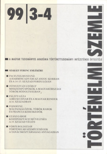 T�th Istv�n Gy�rgy  (szerk.) - T�rt�nelmi szemle 99/3-4 , XLI.�vfolyam,1999/3-4.sz�m (Szak�ly Ferenc eml�ksz�m)