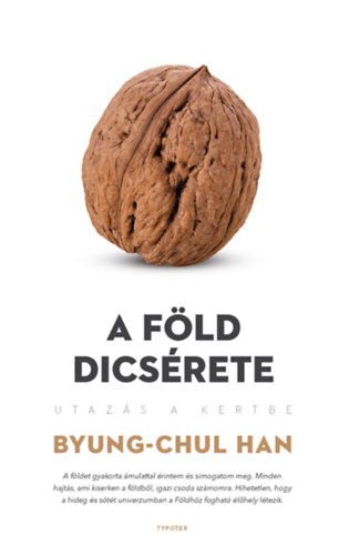 Han Byung-Chul - A Föld dicsérete