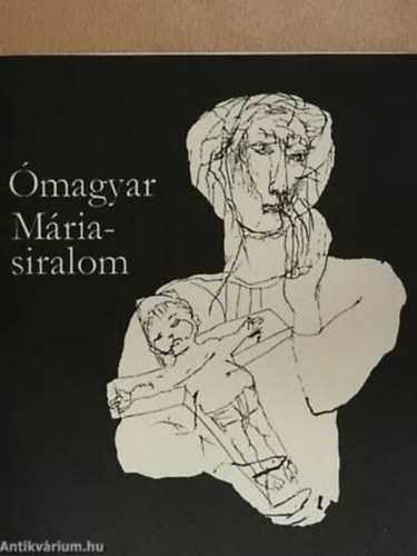 Katona Tam�s  (szerk.) - �magyar M�riasiralom