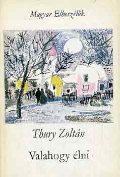 Thury Zoltán - Valahogy élni