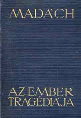 Madch Imre - Az ember tragdija (Huszonnegyedik kiads Zichy Mihly rajzaival)