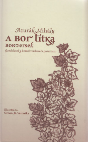 Azur�k Mih�ly, Simon M. Veronika (ill.) - A bor titka - Borversek (DEDIK�LT!)
