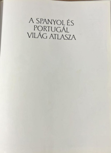 M. Vincent; Stradling R.A. - A spanyol és portugál világ atlasza