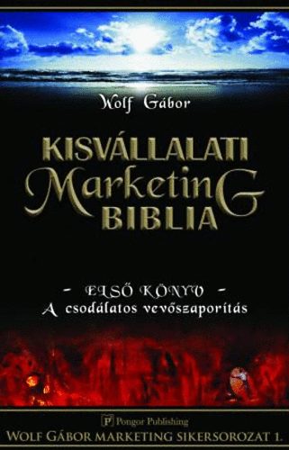 Wolf Gbor - Kisvllalati marketing Biblia