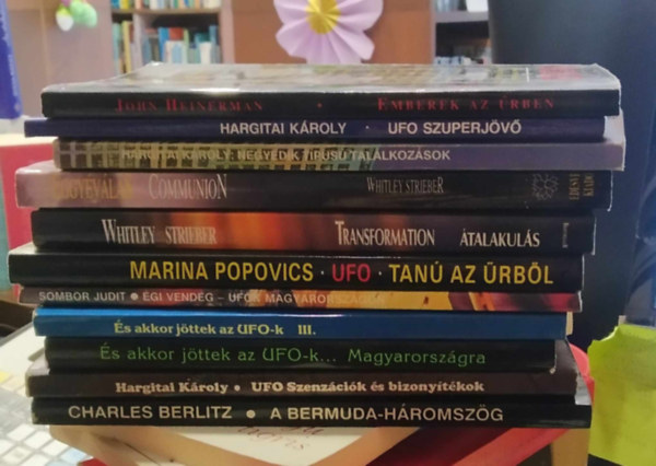 Hargitai Kroly, Sombor Judit, Whitley Strieber - 11 db-os KNYVMENT AJNLAT, ezotria: A Bermuda-hromszg+UFO szenzzik s bizonytkok+s akkor jttek az UFO-k...Magyarorszgra+s akkor jttek...III.+gi vendg+UFO-Tan az rbl+talakuls+Eggyvls+Negyedik tpus