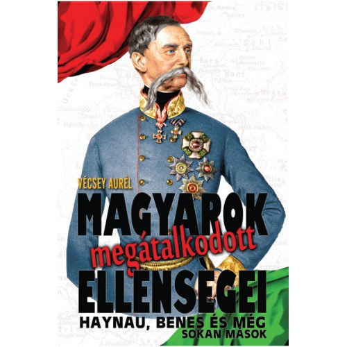 V�csey Aur�l - Magyarok meg�talkodott ellens�gei