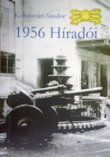 Kolozsv�ri S�ndor - 1956 H�rad�i