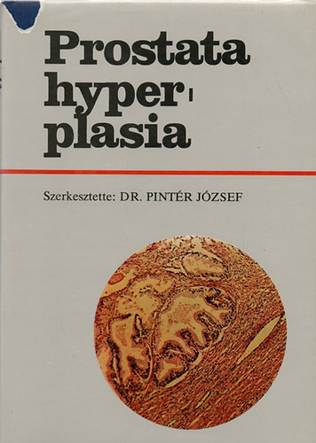 Dr. Pintr Jzsef  (szerk.) - Prostata hyperplasia