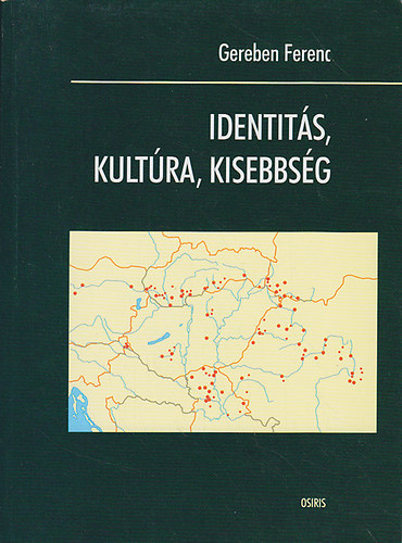 Gereben Ferenc - Identitás, kultúra, kisebbség