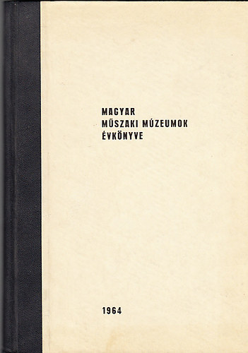 Szilgyi Istvn  (Szerk.) - Magyar mszaki mzeumok vknyve 1964