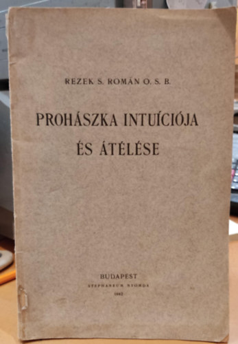 Rezek S. Somn O. S. B. - Prohszka intucija s tlse
