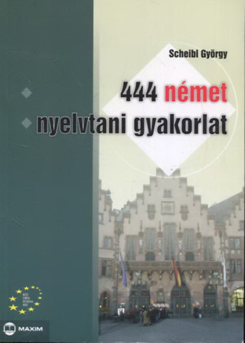 Dr. Scheibl Gy�rgy - 444 N�met Nyelvtani Gyakorlat