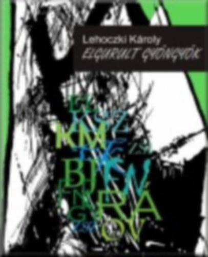 Lehoczki K�roly - Elgurult gy�ngy�k