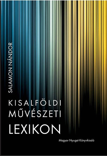 Salamon Sndor - Kisalfldi mvszeti lexikon