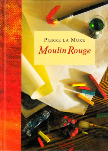 Pierre La Mure - Moulin Rouge