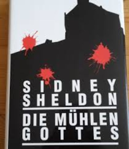 Sidney Sheldon - Die Mhlen Gottes