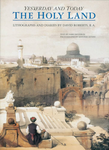 D. Roberts (lithographs) - The holy land yesterday and today