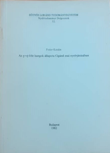 Fodor Katalin - Az e-é-féle hangok állapota Cigánd mai nyelvjárásában