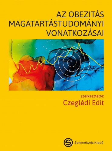 Czegldi Edit (dr.) - Az obezits magatartstudomnyi vonatkozsai